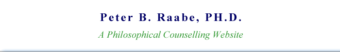 Peter B. Raabe, PH.D. A Philosophical Counselling Website